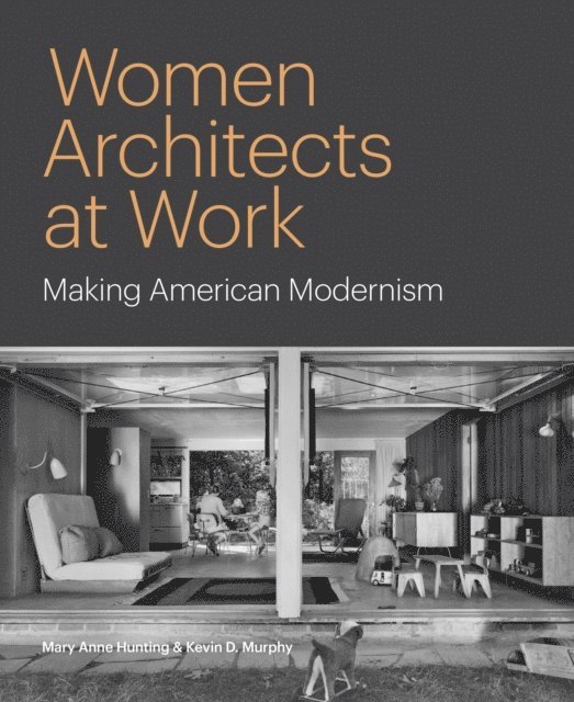 Kevin D. Murphy, Mary Anne Hunting - Women Architects at Work, E-bok