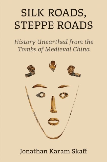 Jonathan Karam Skaff - Silk Roads, Steppe Roads, E-bok
