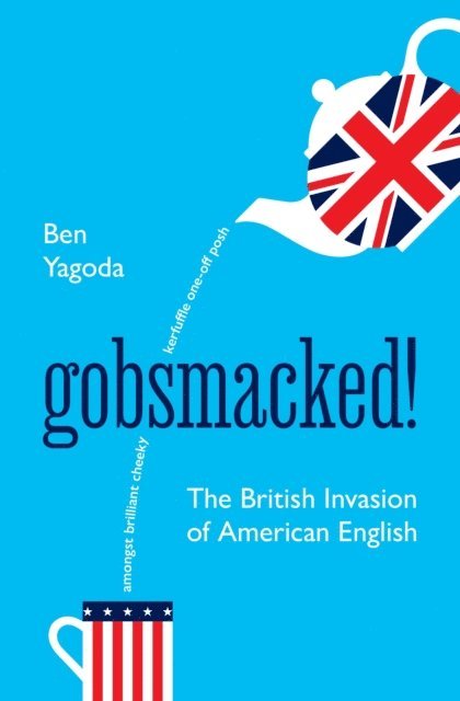 Ben Yagoda - Gobsmacked!, E-bok