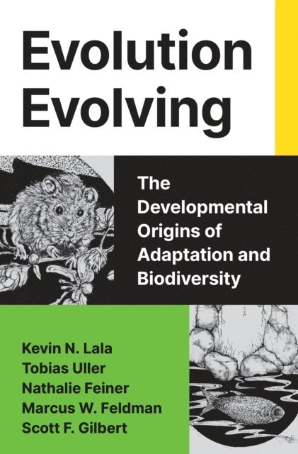 Scott F. Gilbert, Marcus Feldman, Nathalie Feiner, Tobias Uller, Kevin N. Lala - Evolution Evolving, E-bok