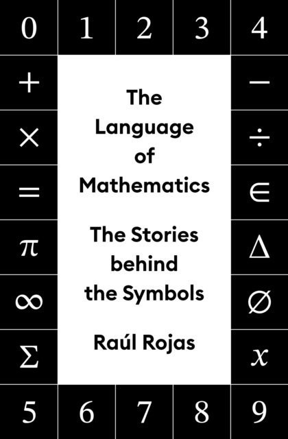 Raul Rojas - Language of Mathematics, E-bok