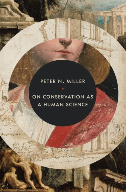 Peter N. Miller - On Conservation as a Human Science, E-bok