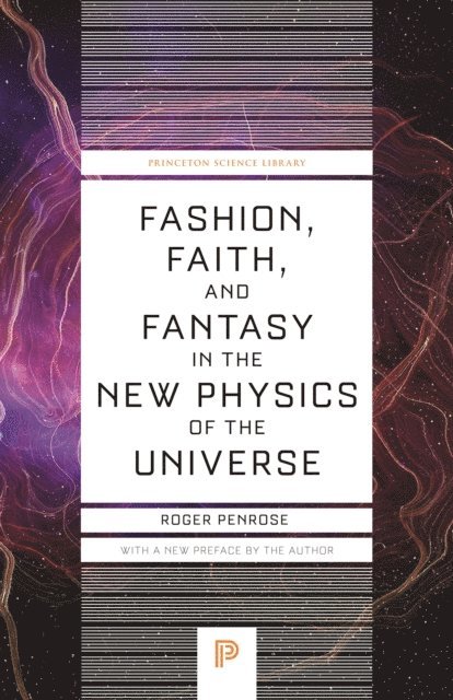 Roger Penrose - Fashion, Faith, and Fantasy in the New Physics of the Universe, E-bok
