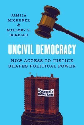 Jamila Michener, Mallory E. SoRelle - Uncivil Democracy, Inbunden. Tillgänglighet: Lägg i varukorg