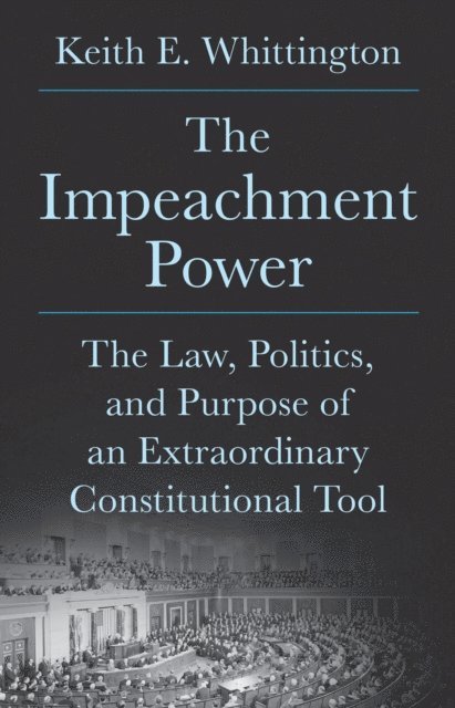 Keith E. Whittington - Impeachment Power, E-bok