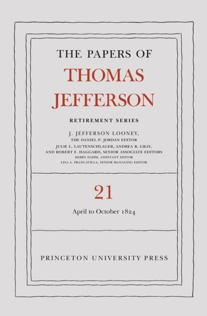 Thomas Jefferson, J. Jefferson Looney - Papers of Thomas Jefferson, Retirement Series, Volume 21, E-bok