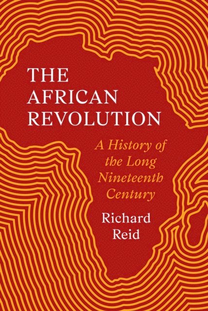 Richard Reid - African Revolution, E-bok