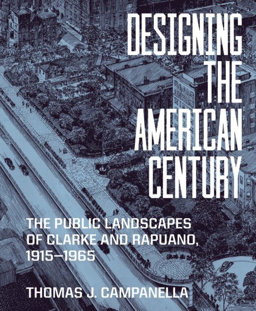 Thomas J. Campanella - Designing the American Century, E-bok
