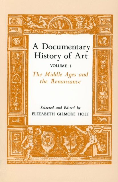 Elizabeth Gilmore Holt - Documentary History of Art, Volume 1, E-bok