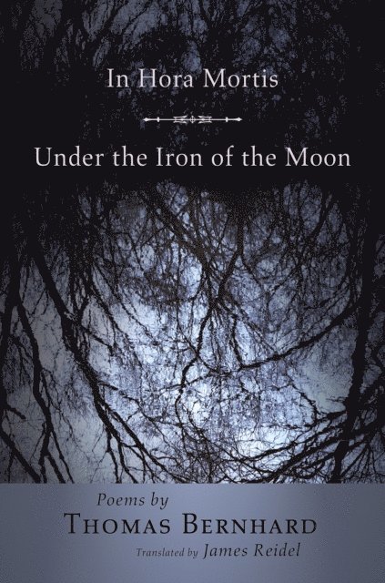 Thomas Bernhard - In Hora Mortis / Under the Iron of the Moon, E-bok