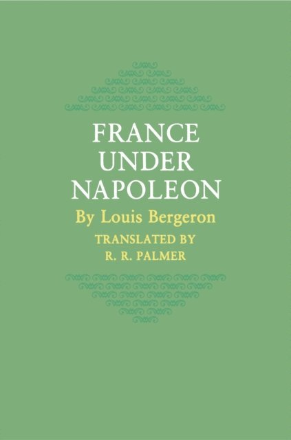 Louis Bergeron - France under Napoleon, E-bok