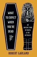 Robert Garland - What to Expect When You're Dead, Häftad
