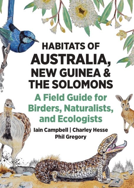 Phil Gregory, Charley Hesse, Iain Campbell - Habitats of Australia, New Guinea, and the Solomons, E-bok