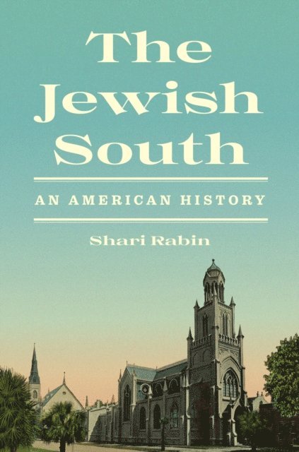 Shari Rabin - Jewish South, E-bok