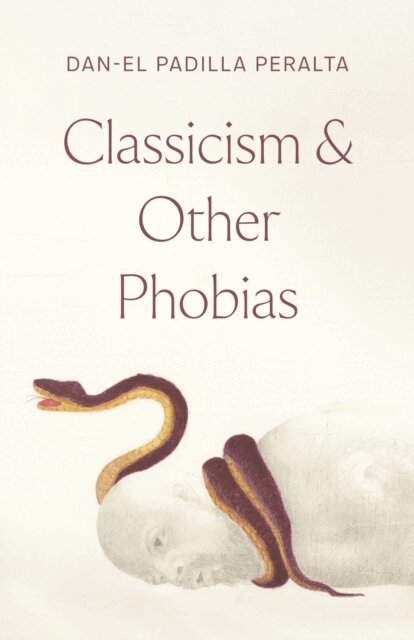 Dan-el Padilla Peralta - Classicism and Other Phobias, E-bok