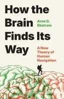 Arne Ekstrom - How the Brain Finds Its Way, Inbunden