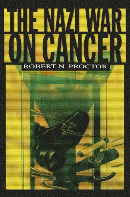 Robert Proctor - Nazi War on Cancer, E-bok