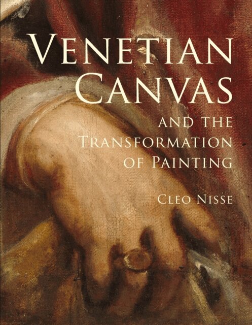 Cleo Nisse - Venetian Canvas and the Transformation of Painting, E-bok