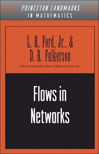 D. R. Fulkerson, Lester Randolph Ford Jr. - Flows in Networks, E-bok