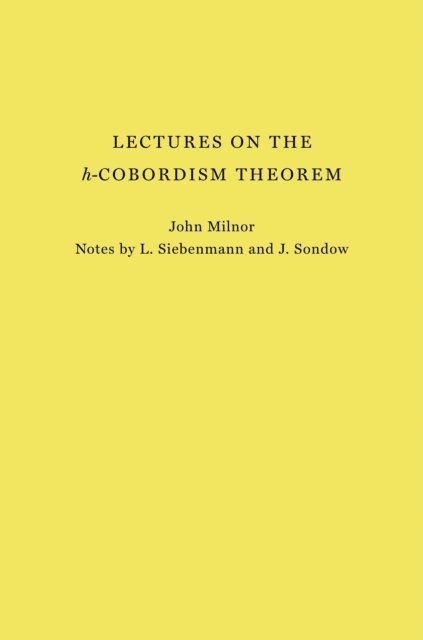 John Milnor - Lectures on the h-Cobordism Theorem, E-bok