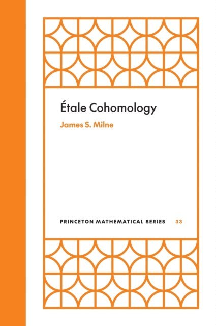 James S. Milne - Etale Cohomology, E-bok