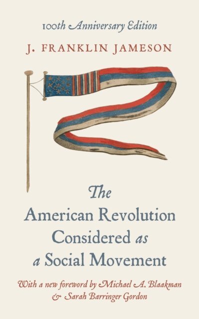 J. Franklin Jameson - American Revolution Considered as a Social Movement, E-bok