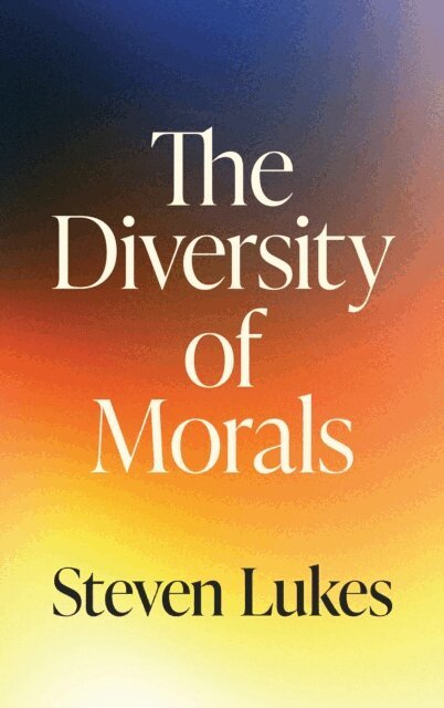 Steven Lukes - Diversity of Morals, E-bok