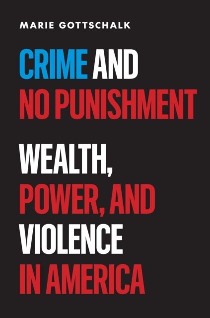 Marie Gottschalk - Crime and No Punishment, E-bok. Tillgänglighet: Lägg i varukorg
