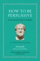 Aristotle - How to Be Persuasive, Inbunden. Tillgänglighet: Kommande