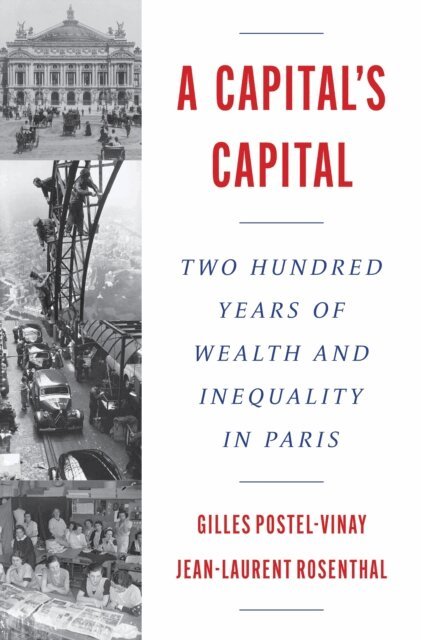 Jean-Laurent Rosenthal, Gilles Postel-Vinay - Capital's Capital, E-bok