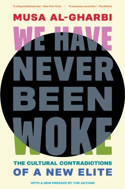 Musa al-Gharbi - We Have Never Been Woke, E-bok