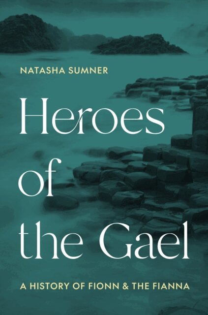 Natasha Sumner - Heroes of the Gael, E-bok
