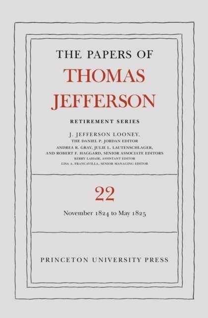 Thomas Jefferson, J. Jefferson Looney - Papers of Thomas Jefferson, Retirement Series, Volume 22, E-bok