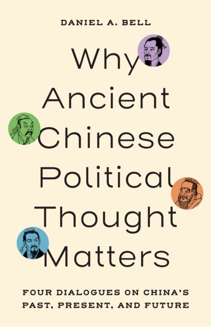 Daniel A. Bell - Why Ancient Chinese Political Thought Matters, E-bok