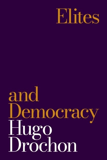 Hugo Drochon - Elites and Democracy, E-bok