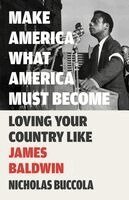 Nicholas Buccola - Make America What America Must Become, Inbunden. Tillgänglighet: Kommande