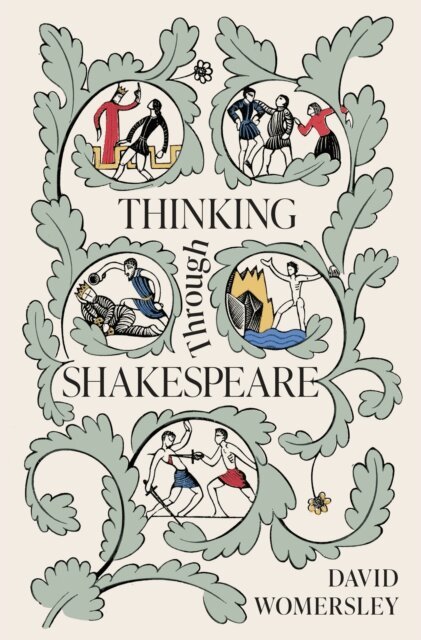 David Womersley - Thinking Through Shakespeare, E-bok