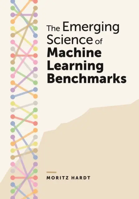 Moritz Hardt - Emerging Science of Machine Learning Benchmarks, E-bok. Tillgänglighet: Lägg i varukorg