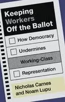 Keeping Workers Off the Ballot