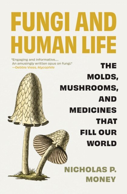 Nicholas P. Money - Fungi and Human Life, E-bok