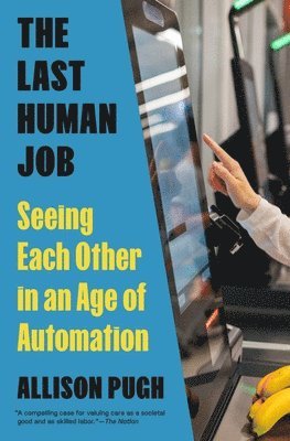 Allison Pugh - Last Human Job, E-bok