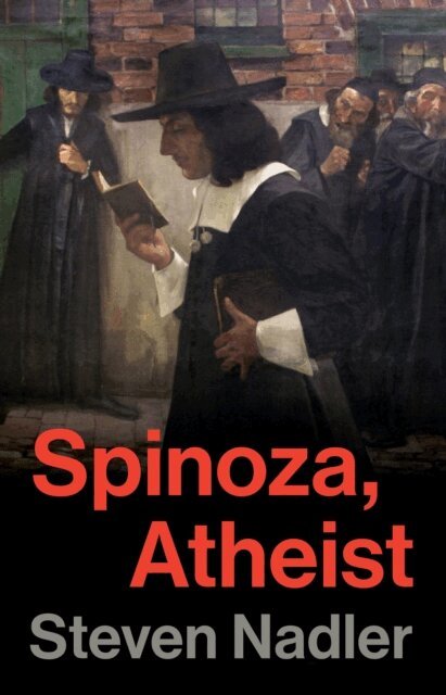 Steven Nadler - Spinoza, Atheist, E-bok