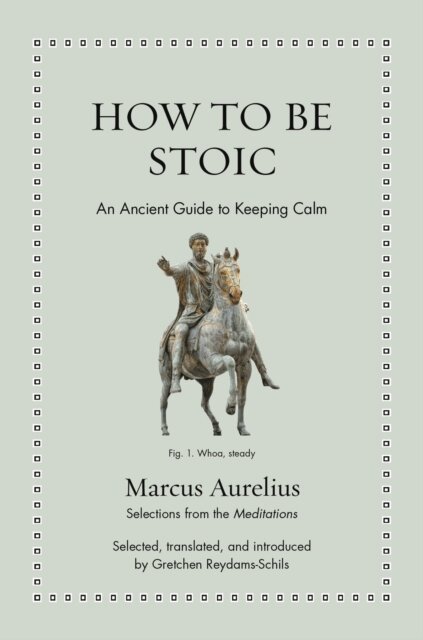 Marcus Aurelius - How to Be Stoic, E-bok