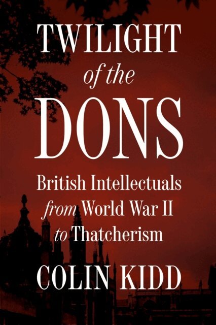 Colin Kidd - Twilight of the Dons, E-bok