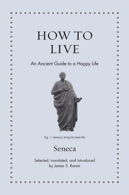Seneca - How to Live, E-bok