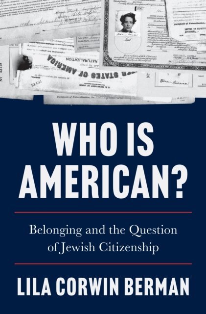 Lila Corwin Berman - Who Is American?, E-bok