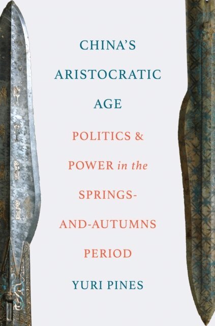 Yuri Pines - China's Aristocratic Age, E-bok