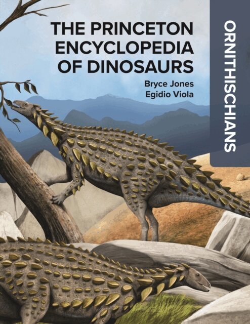 Bryce Jones - Princeton Encyclopedia of Dinosaurs: Ornithischians, E-bok