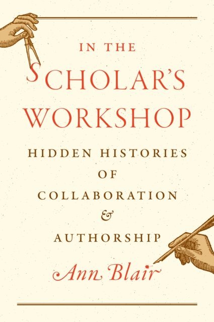 Ann Blair - In the Scholar's Workshop, E-bok