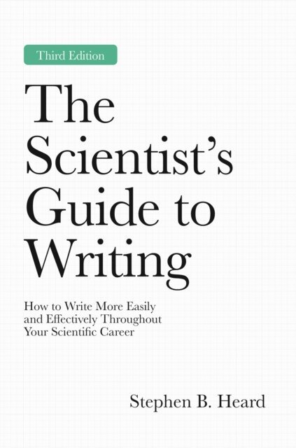 Stephen B. Heard - Scientist's Guide to Writing, 3rd Edition, E-bok